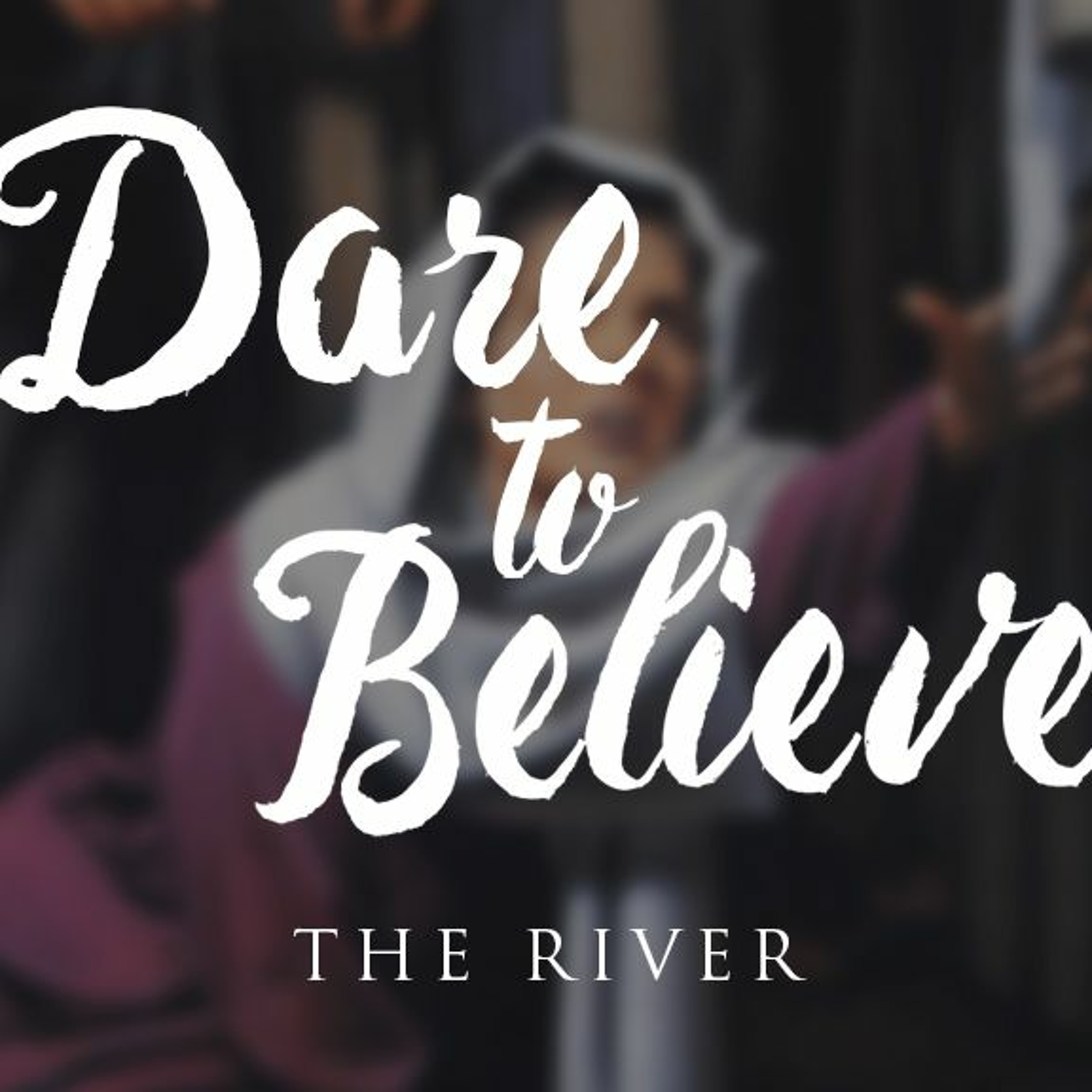 Dare To Believe: The River (Mark 5:21-36) | Chris - Sunday 24th April 2016 episode artwork