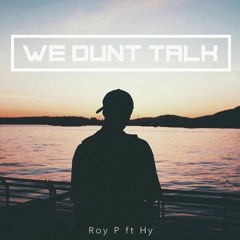 [Mp3] We Dunt Talk - Roy P ft Hy