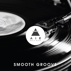 A I  R |  Smooth Groove