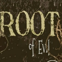 Root of Evil