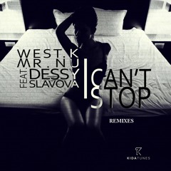 West.K & Mr.Nu Feat. Dessy Slavova - I Can't Stop (Toly Braun Remix)