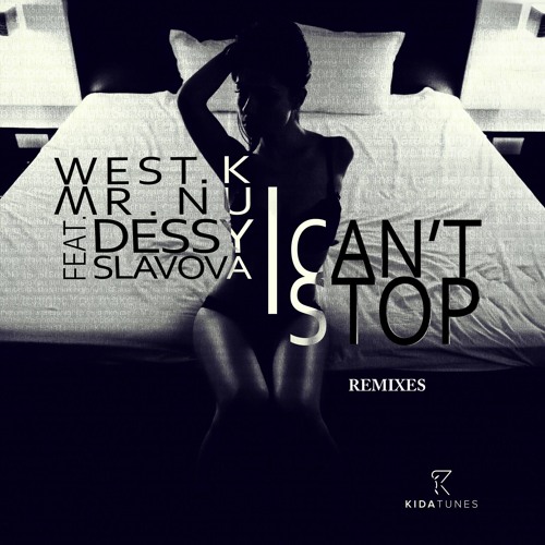 West.K & Mr.Nu Feat. Dessy Slavova - I Can't Stop (Toly Braun Remix)