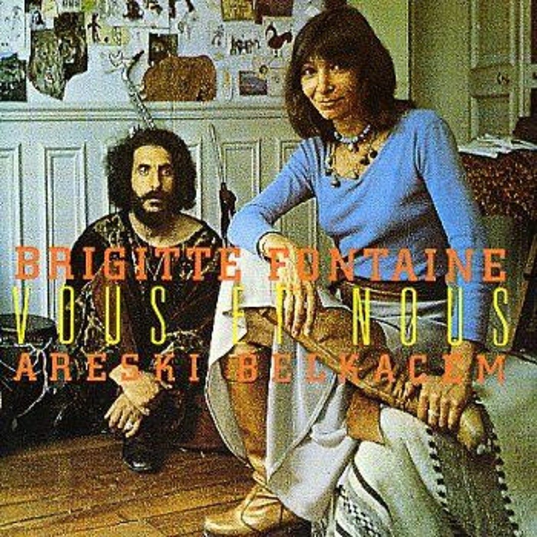 洋楽 Brigitte Fontaine & Areski Belkacem Listen to Brigitte Fontaine & Areski Belkacem - Vous et Nous (1977