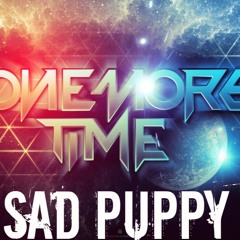 Sad Puppy - One More Time **BUY = FREE DL**