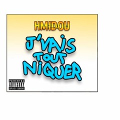 Albulm d'Hmidou- J'VAIS TOUT NIQUER