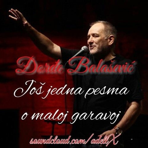 Đorđe Balašević - Još jedna pesma o maloj garavoj