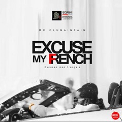 Mr Olu Maintain – Excuse My French (Excusez mon Français)