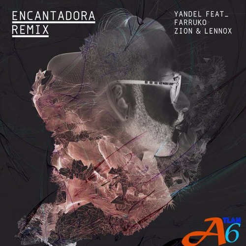 Yandel Feat. Farruko & Zion & Lennox - Encantadora (A†lan6  Remix)