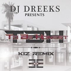 To Be Honest Kiz Remix (by DJ DREEKS)
