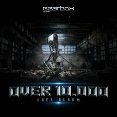 Gearbox - It's Over 10,000 Free Album [Mixed by Re-Mind]
