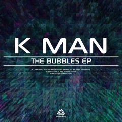 K MAN - BUBBLES [SURF031]