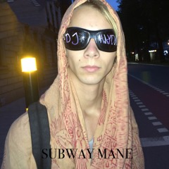 Subway Mane
