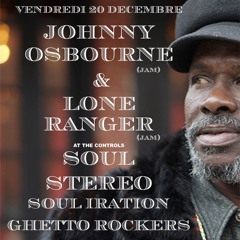 JOHNNY OSBOURNE + LONE RANGER + SOUL STEREO LIVE Lille @Waz Factory
