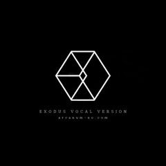 EXO(엑소) - EXODUS Vocal Edit ver.(보컬추출)