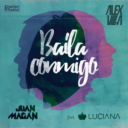 Stream Juan Magan - Baila Conmigo ft. Luciana (Alex Villa Remix)(DESCARGA  EN DESCRIPCION) by ALEX VILLA ⚡️ | Listen online for free on SoundCloud