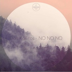 Don Kallitos - No No No (Stephan Zovsky Remix) OUT NOW!