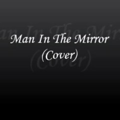 Man In The Mirror (Cover)