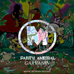 Garvanin - Party Animal [MN Release]