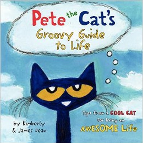 Pete The Cat's Groovy Guide To Life Book - Mobile