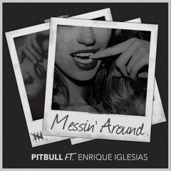 Pitbull feat. Enrique Iglesias - “Messin’ Around” (CraigWelsh Remix)