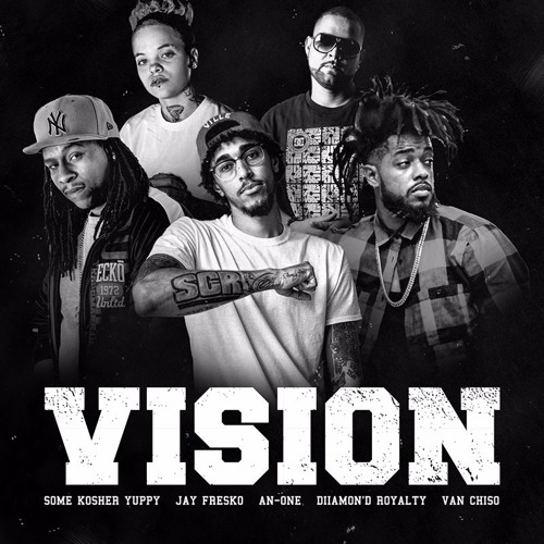 VISION- Ft. Van Chiso, Some Kosher Yuppy, Diiamon'd Royalty, Jay Fresko, An-One #SCR