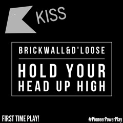 Kiss 100 First time play! - Hold your head up high - Brickwall&D'Loose - Feat Moy Moy