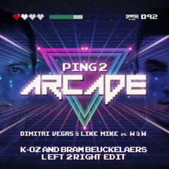 Ping 2 Arcade (K-Oz & Bram Beuckelaers Left 2 Right Edit)