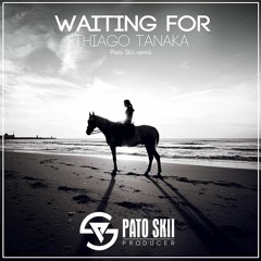 Thiago Tanaka - Waiting For Ft. Tara Louise (Pato Skii Remix)