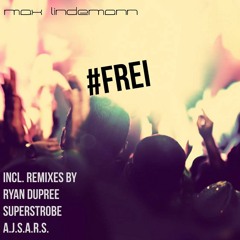 Max Lindemann - Frei (Ryan Dupree Mix) OUT NOW