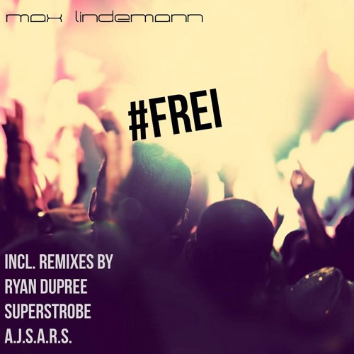 Max Lindemann - Frei (Ryan Dupree Mix) OUT NOW