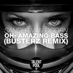 Sander van Doorn - Oh Amazing Bass (Busterz Remix)[SPINNIN' CONTEST WINNER] [FREE DOWNLOAD]