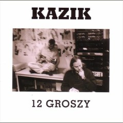 Kazik (12 Groszy "1997") - [Vintage Audio Mastering]
