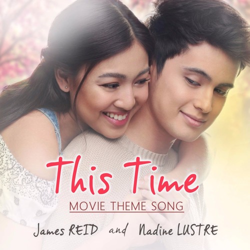 Stream James Reid & Nadine Lustre - This Time (Original Movie Soundtrack)  by Kryo | Listen online for free on SoundCloud