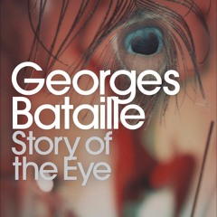 Ark Audio Book Club #6 Story of the Eye by George Bataille