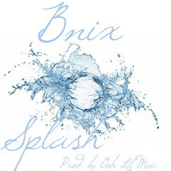 Splash prod. by Ooh Lil Mac