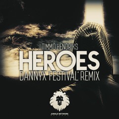 Timmo Hendriks - Heroes (DannyX 'Festival' Remix)