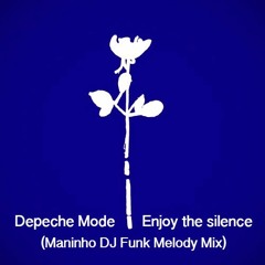 Depeche Mode - Enjoy the silence (Maninho DJ Funk Melody Mix)