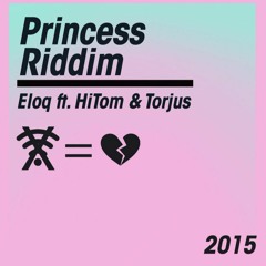 Princess Riddim ft Hi Tom & Torjus