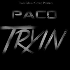 Paco - TRYIN
