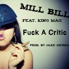 F*ck A Critic Feat. King MAG Prod. By Jake Sierra