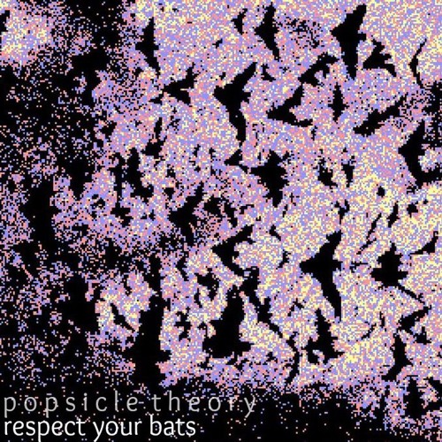 Popsicle Theory - Respect Your Bats