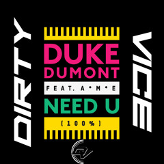 duke dumont - need u 100 (durtified)