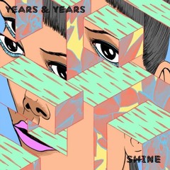 Years And Years - Shine REMIX