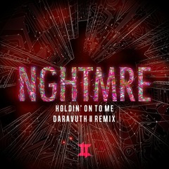 NGHTMRE - HOLDIN' ON TO ME (DARAVUTH II REMIX)