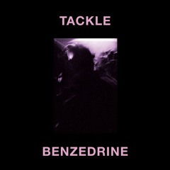 Tackle - Benzedrine