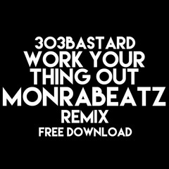 303Bastard - Work Your Thing Out (Monrabeatz Remix)WAV FREE DOWNLOAD