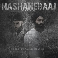 PAM - NashaneBaaj Ft. Raxstar (Prod. By PAM)