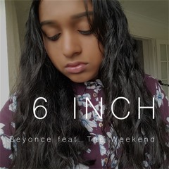 Beyoncé - 6 INCH feat. The Weeknd | Cover