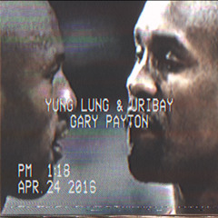 Yung Lung & Uribay - Gary Payton