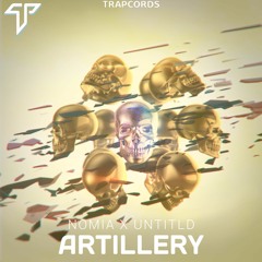 Nomia & Untitld - Artillery / Trap Cords Premiere